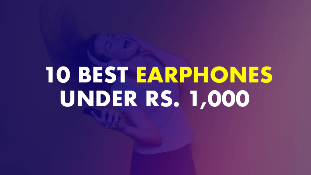 Best Earphones Under Rs 1,000 In 2020