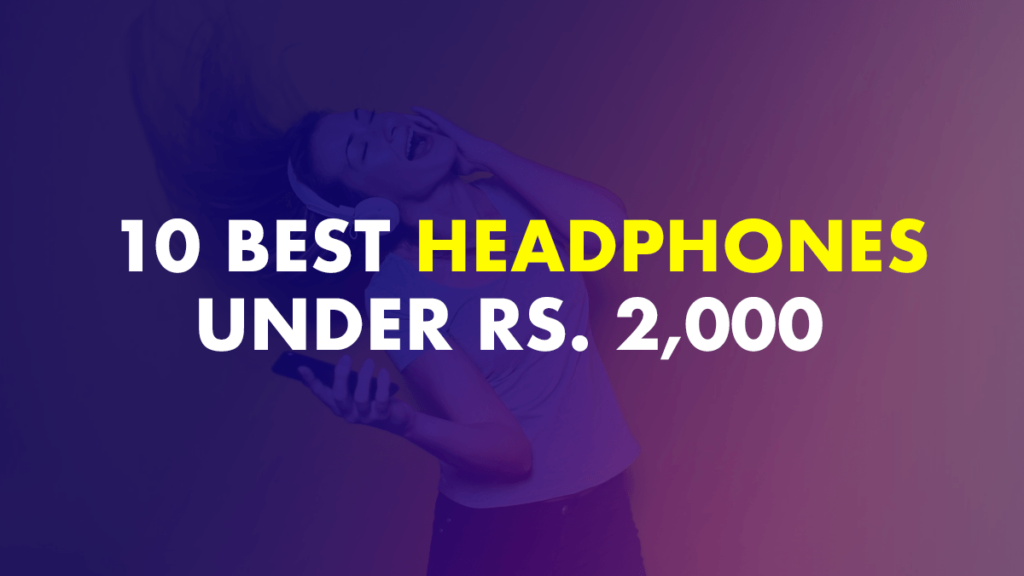 Best headphones under Rs. 1000 in India