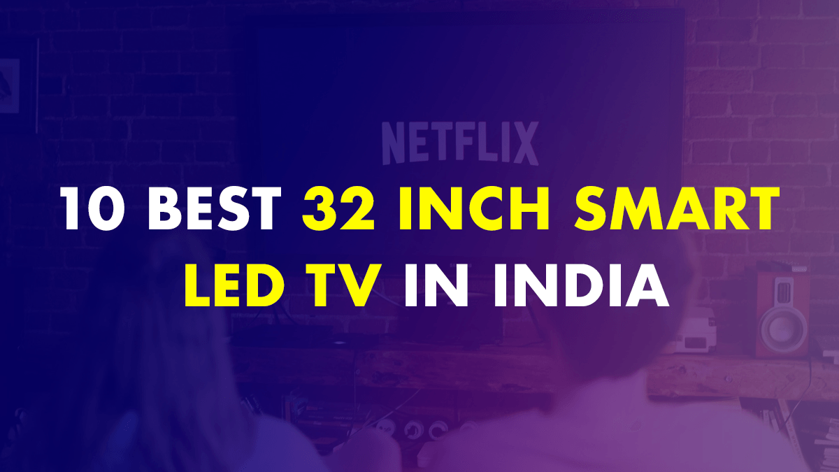 Best 32 Inch LED Smart LED TV In India