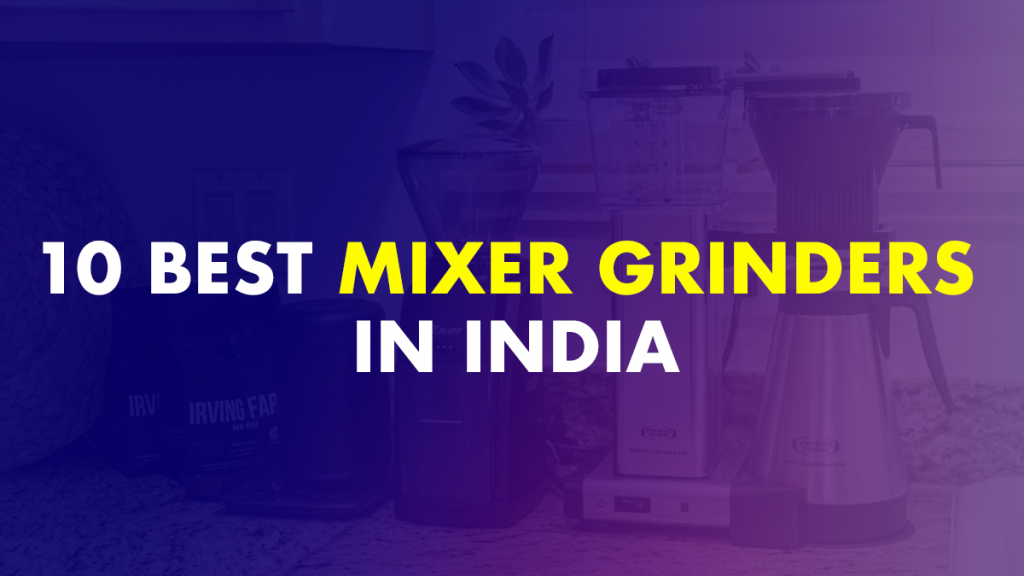 Best Mixer Grinders