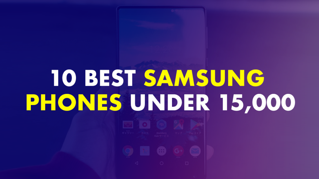 10 Best Samsung Mobile Phones Under 15000 (November 2022)