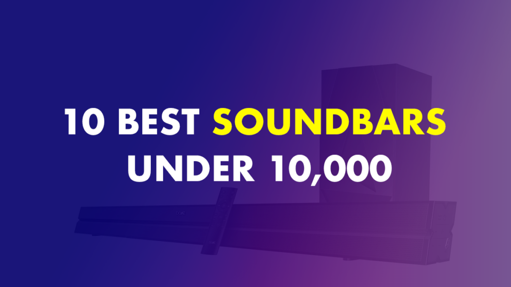 Best Soundbars Under Rs. 10,000