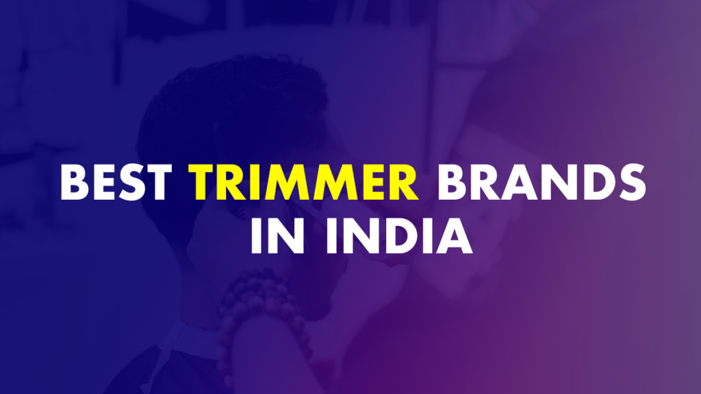 Best Trimmer Brands