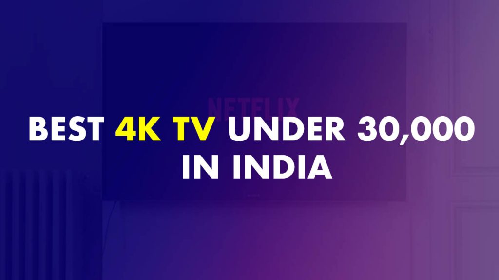 4K TV Under 30000