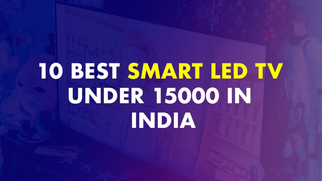 Best Smart LED TV Under 15000