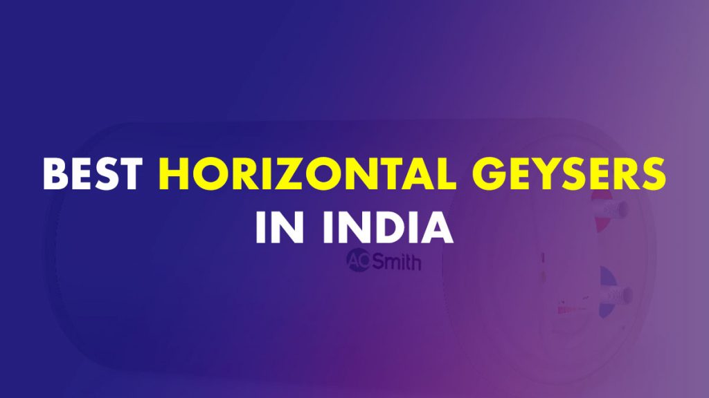 Best Horizontal Geysers In India