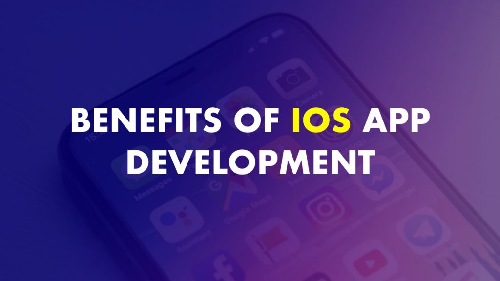 Benefits Of Ios Development