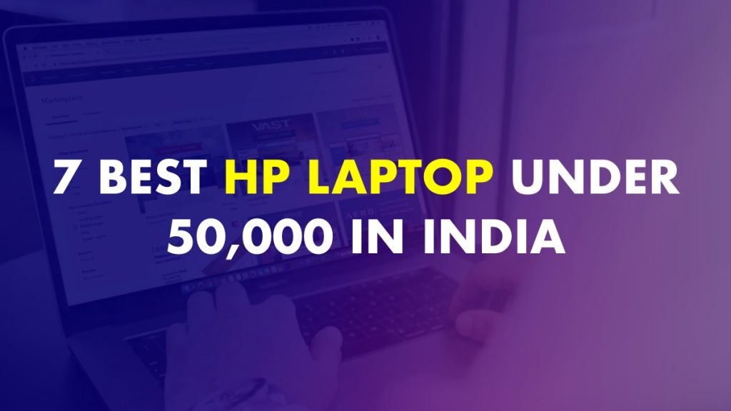 7 Best HP Laptops Under 50000 In India (2024)