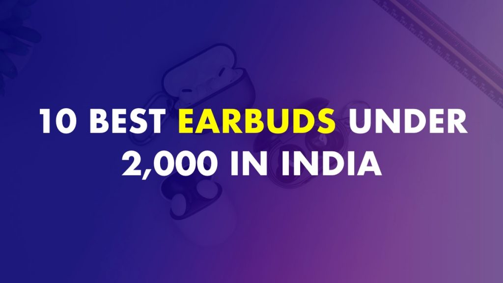 Best Earbuds Under 2000 In India