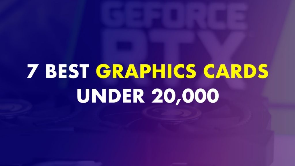 Best Graphics Cards Under 20000