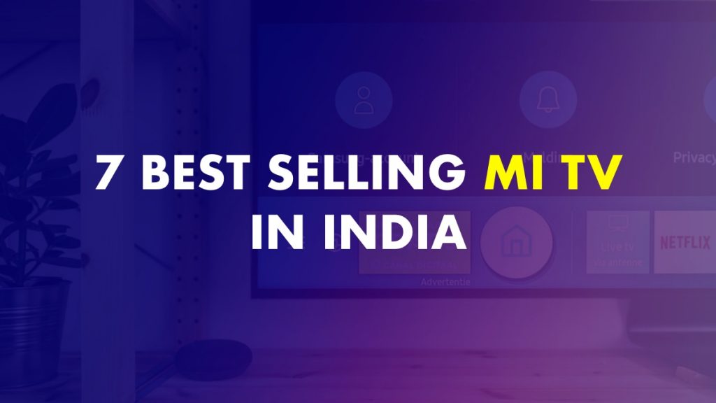 Best Mi TV In India