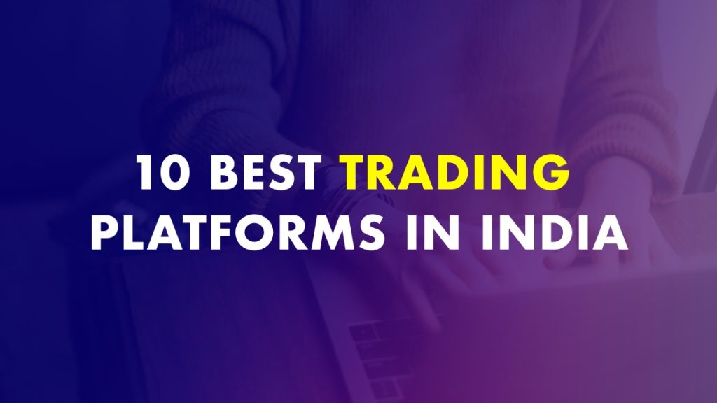 Best Trading Platforms In India