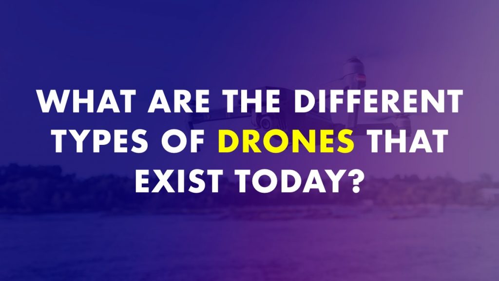 What Are the Different Types of Drones