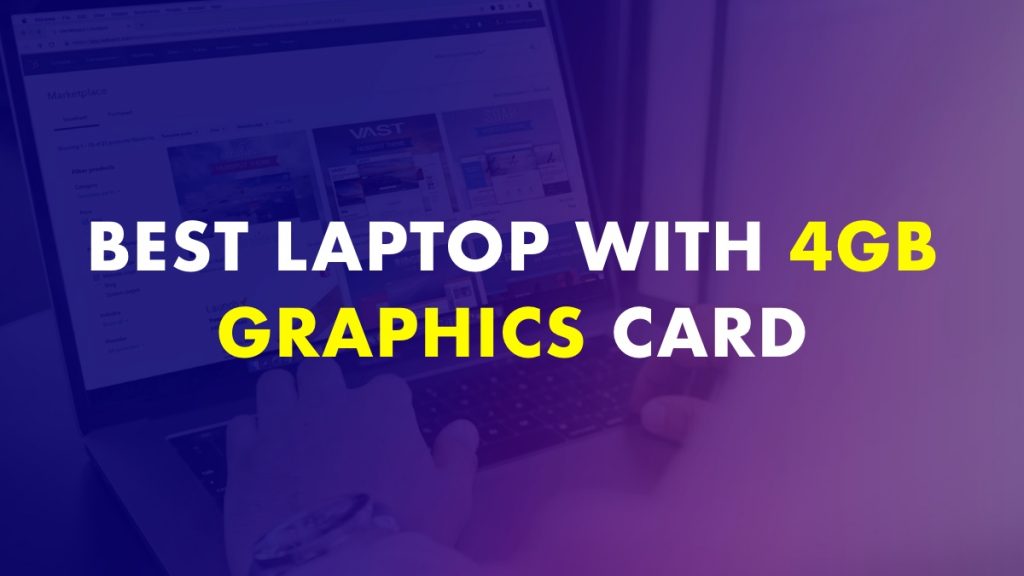 7-best-laptop-with-4-gb-graphics-card-june-2022