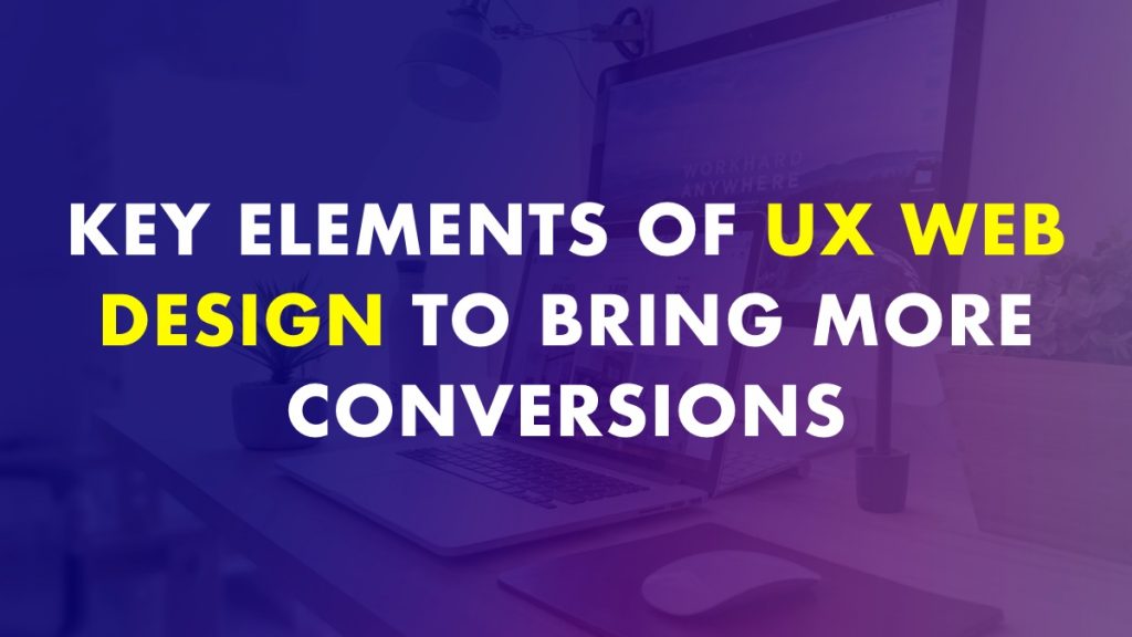 UX Web Design to Bring More Conversions