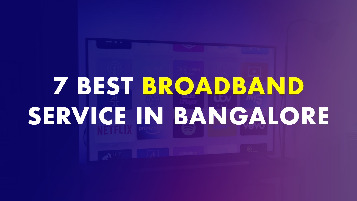 Best Broadband Service Provider In Bangalore