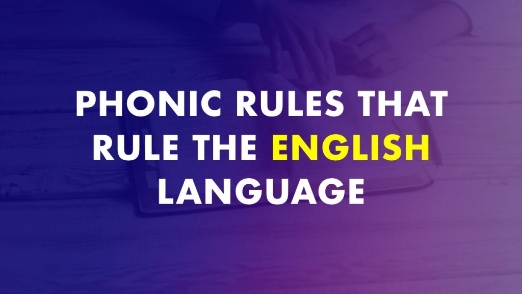 Phonic Rules That Rule The English Language