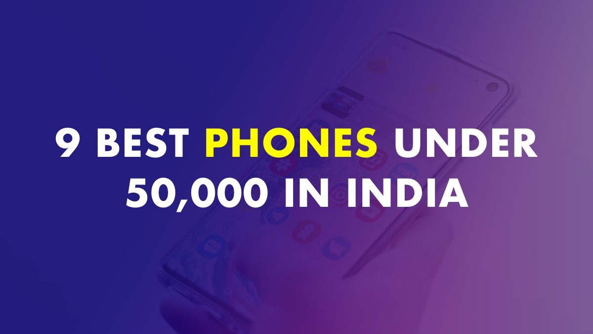 Best Phones Under 50000 In India