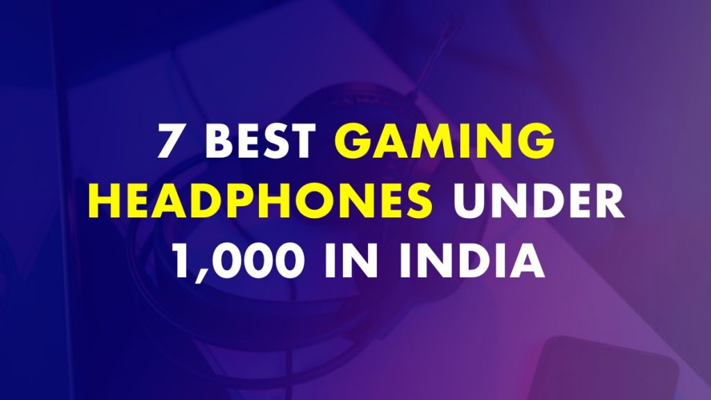 Best Gaming Headphones Under 1000 In India