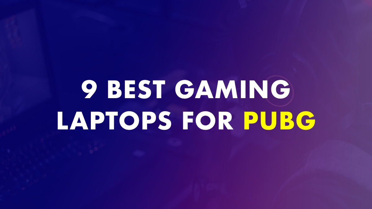 Best Gaming Laptops For PUBG