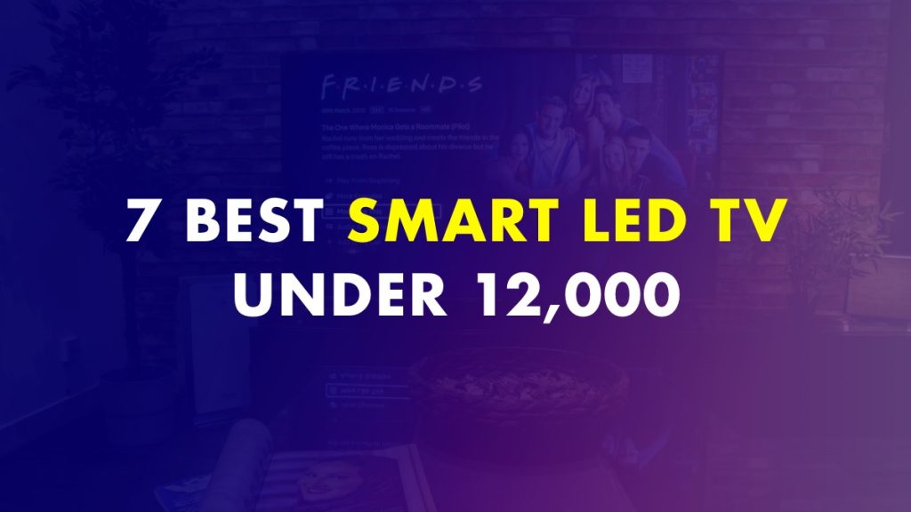 Best Smart LED TV Under 12000 In India