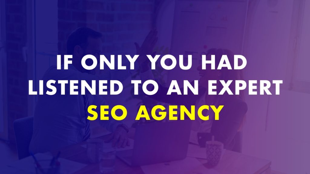 Listened to an Expert SEO agency