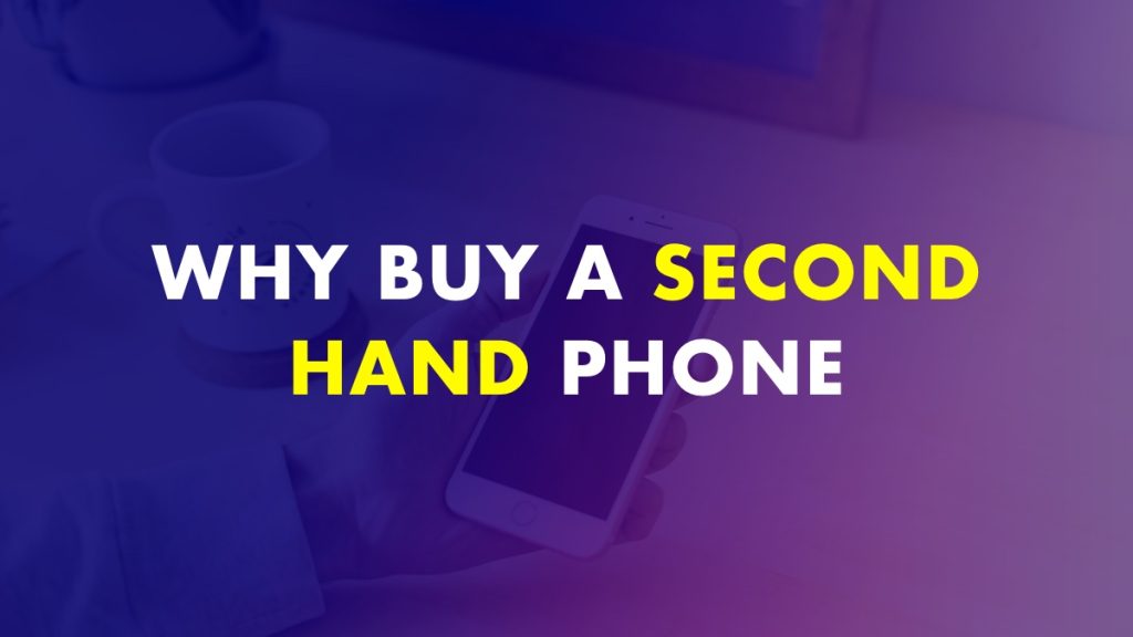 Why Buy a Second-Hand Phone