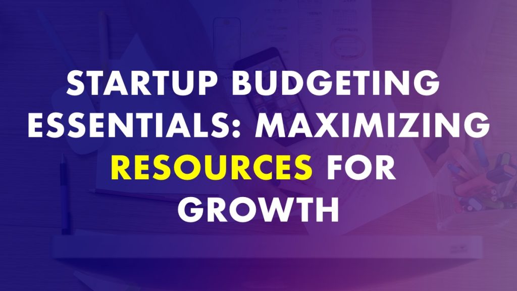 Startup Budgeting Essentials